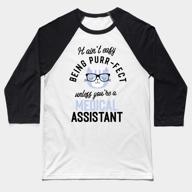 Medical Assistant Cat Gifts for Cat Lovers - It ain't easy being Purr Fect Baseball T-Shirt by BetterManufaktur